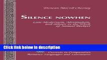 Books Silence Nowhen: Late Modernism, Minimalism, and Silence in the Work of Samuel Beckett