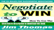 Ebook Negotiate to Win: The 21 Rules for Successful Negotiating Full Online