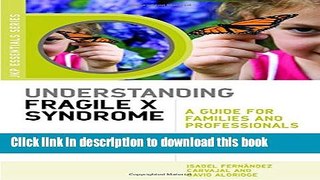 Ebook Understanding Fragile X Syndrome: A Guide for Families and Professionals Free Online