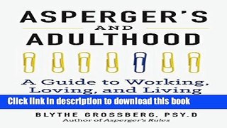 Ebook Aspergers and Adulthood: A Guide to Working, Loving, and Living With Aspergers Syndrome Free