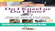 Ebook Do I Kneel or Do I Bow? Full Online