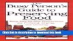 Ebook The Busy Person s Guide to Preserving Food: Easy Step-by-Step Instructions for Freezing,