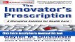 Books The Innovator s Prescription: A Disruptive Solution for Health Care Free Online
