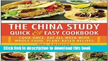 Ebook The China Study Quick   Easy Cookbook: Cook Once, Eat All Week with Whole Food, Plant-Based