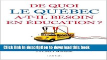 Ebook DE QUOI LE QUÃ‰BEC A-T-IL BESOIN EN Ã‰DUCATION Free Download