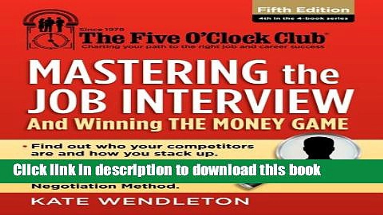 [Read PDF] Mastering the Job Interview: And Winning the Money Game (The Five O Clock Club)