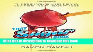 Ebook That Sugar Book: This book will change the way you think about  healthy  food Full Online