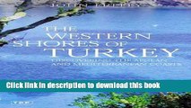 Books The Western Shores of Turkey: Discovering the Aegean and Mediterranean Coasts Free Online