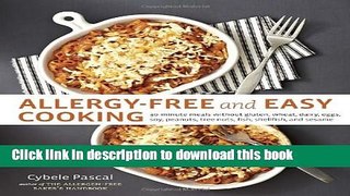 Ebook Allergy-Free and Easy Cooking: 30-Minute Meals without Gluten, Wheat, Dairy, Eggs, Soy,