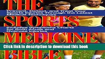 Ebook Sports Medicine Bible : Prevent, Detect, and Treat Your Sports Injuries Through the Latest