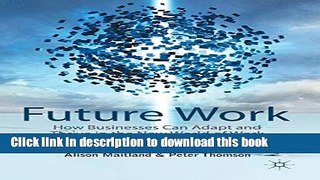 Ebook Future Work: How Businesses Can Adapt and Thrive In The New World Of Work Free Online