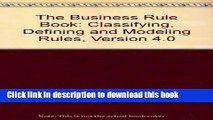 Books The Business Rule Book: Classifying, Defining and Modeling Rules, Version 4.0 Free Online KOMP