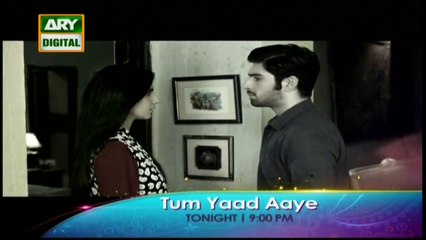 'Tum Yaad Aaye' Tonight at 9:00 PM - Only on ARY Digital