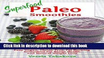 Books Superfood Paleo Smoothies: Easy Vegan, Gluten-Free, Fat Burning Smoothies for Better Health