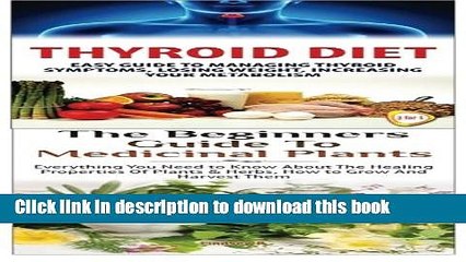 Download Video: Read Thyroid Diet   The Beginners Guide to Medicinal Plants (Essential Oils Box Set) (Volume 40)