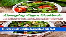 Books Everyday Vegan Cookbook: 101 Delicious Soup, Salad, Main Dish, Breakfast and Dessert Recipes