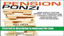 Books Pension Ponzi: How Public Sector Unions are Bankrupting Canada s Health Care, Education and