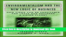 Books Environmentalism and the New Logic of Business: How Firms Can Be Profitable and Leave Our
