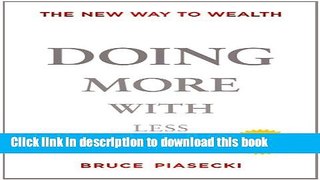 Ebook Doing More with Less: The New Way to Wealth Full Online