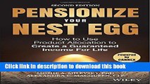 Books Pensionize Your Nest Egg: How to Use Product Allocation to Create a Guaranteed Income for