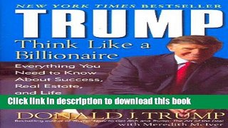 Books Trump: Think Like a Billionaire: Everything You Need to Know About Success, Real Estate, and