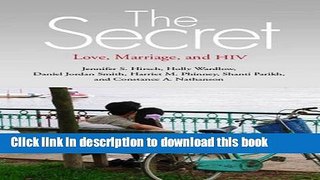 Ebook The Secret: Love, Marriage, and HIV Free Online