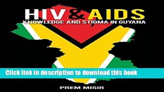 Books HIV and AIDS Knowledge and Stigma in Guyana Full Online