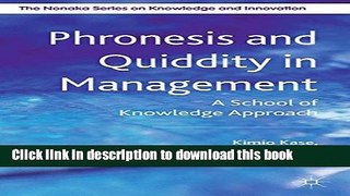 Books Phronesis and Quiddity in Management: A School of Knowledge Approach (The Nonaka Series on