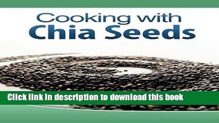 Books Cooking with Chia Seeds Free Online