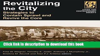 Ebook Revitalizing the City: Strategies to Contain Sprawl and Revive the Core (Cities and