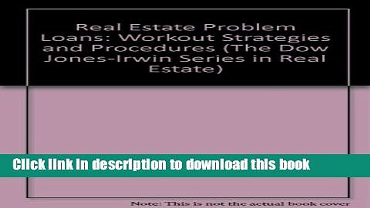 Download  Real Estate Problem Loans: Workout Strategies and Procedures (The Dow Jones-Irwin Series