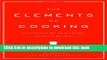 Books The Elements of Cooking: Translating the Chef s Craft for Every Kitchen Free Online