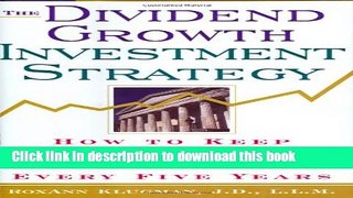 Books The Dividend Growth Investment Strategy: How to Keep Your Retirement Income Doubling Every