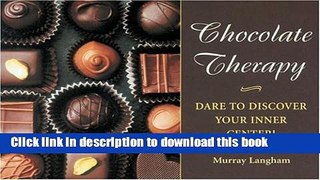 Books Chocolate Therapy: Dare to Discover Your Inner Center! Full Online