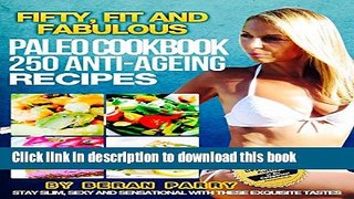 Books Paleo Recipe Book: The Fifty, Fit and Fabulous Anti-Ageing PALEO Cookbook.( Blissful