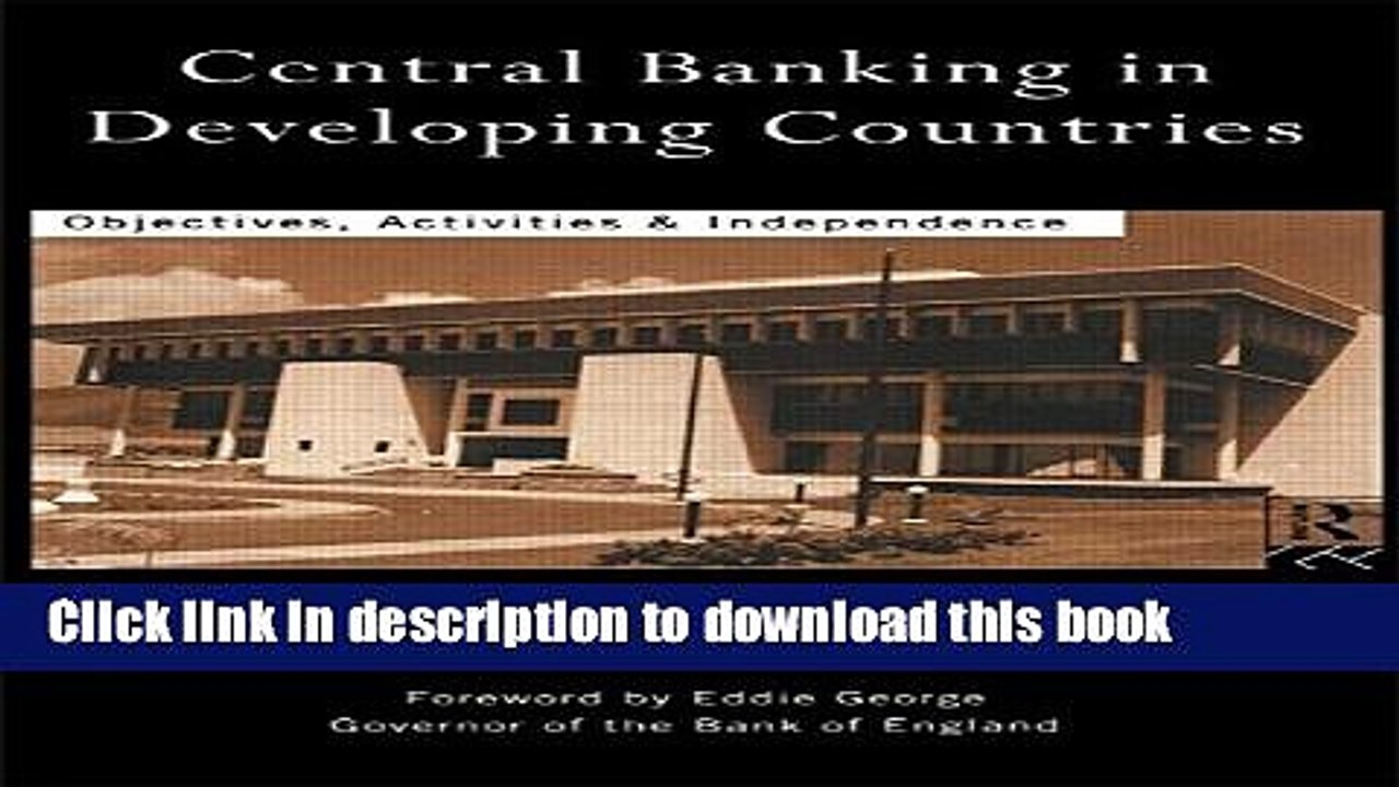 Download  Central Banking in Developing Countries: Objectives, Activities and Independence  Free