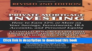 Books Private Mortgage Investing: How to Earn 12% or More on Your Savings, Investments, IRA