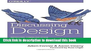 Ebook Discussing Design: Improving Communication and Collaboration through Critique Free Online