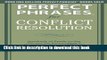 Books Perfect Phrases for Conflict Resolution: Hundreds of Ready-to-Use Phrases for Encouraging a