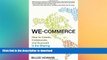 READ THE NEW BOOK We-Commerce: How to Create, Collaborate, and Succeed in the Sharing Economy FREE