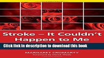 Read Stroke - it Couldn t Happen to Me: One Woman s Story of Surviving a Brain-Stem Stroke