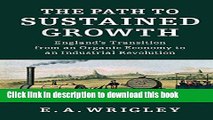 Books The Path to Sustained Growth: England s Transition from an Organic Economy to an Industrial