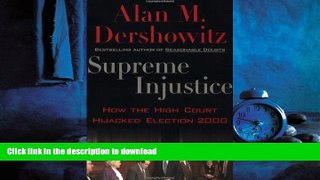 EBOOK ONLINE  Supreme Injustice: How the High Court Hijacked Election 2000 READ ONLINE