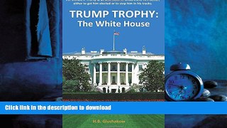 FREE PDF  TRUMP TROPHY: The White House  BOOK ONLINE