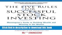 Ebook The Five Rules for Successful Stock Investing: Morningstar s Guide to Building Wealth and