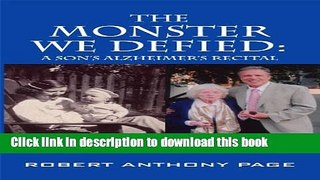 Read The Monster We Defied: A Son s Alzheimer s Recital Ebook Free