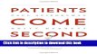 Books Patients Come Second: Leading Change by Changing the Way You Lead Free Online
