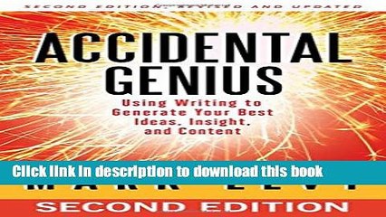 Ebook Accidental Genius: Using Writing to Generate Your Best Ideas, Insight, and Content Full Online