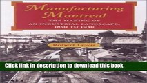 Ebook Manufacturing Montreal: The Making of an Industrial Landscape, 1850 to 1930 Free Online