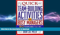 READ THE NEW BOOK Quick Team-Building Activities for Busy Managers: 50 Exercises That Get Results